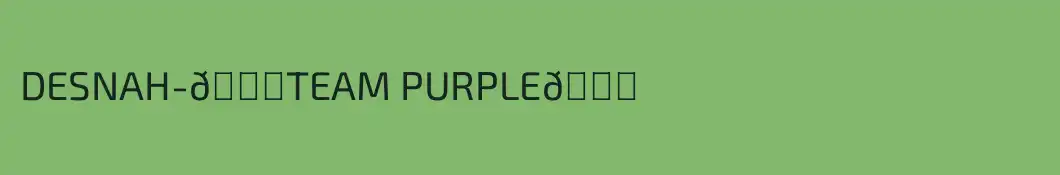 DESNAH-💜TEAM PURPLE💜